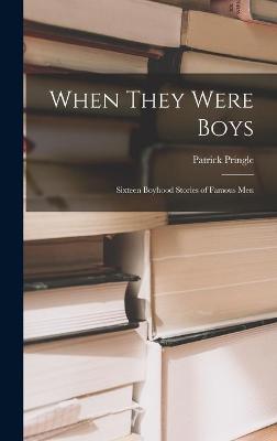 Book cover for When They Were Boys; Sixteen Boyhood Stories of Famous Men