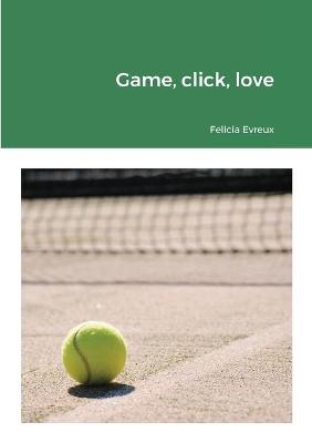 Book cover for Game, click, love
