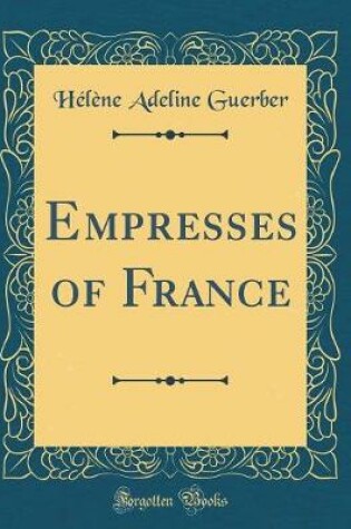 Cover of Empresses of France (Classic Reprint)