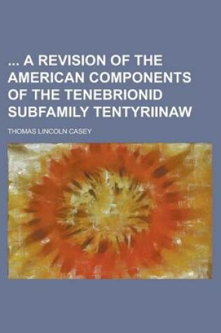 Cover of A Revision of the American Components of the Tenebrionid Subfamily Tentyriinaw