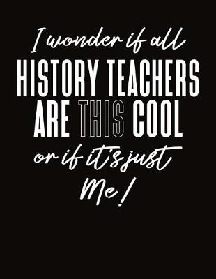 Book cover for I Wonder If All History Teachers Are This Cool