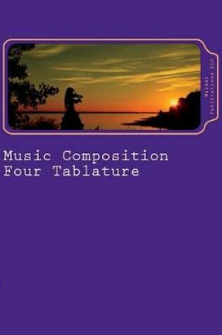 Cover of Music Composition Four Tablature