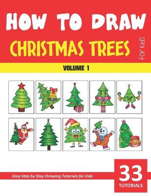 Book cover for How to Draw Christmas Trees for Kids - Volume 1