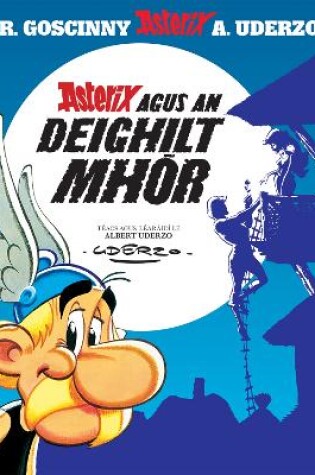 Cover of Asterix agus an Deighilt Mhór (Asterix i nGaeilge / Asterix in Irish)