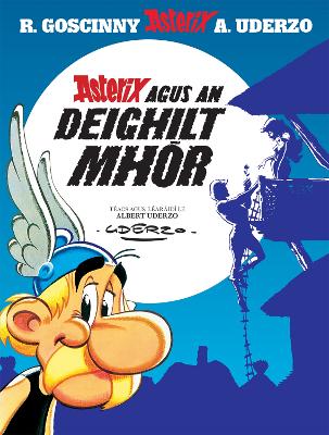 Cover of Asterix agus an Deighilt Mhór (Asterix i nGaeilge / Asterix in Irish)