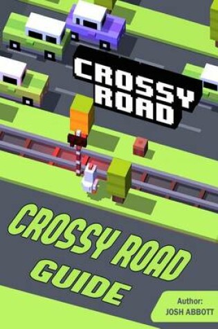 Cover of Crossy Road Guide