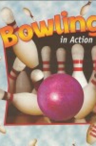 Cover of Bowling in Action
