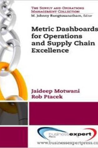 Cover of Metric Dashboards for Operations and Supply Chain Excellence