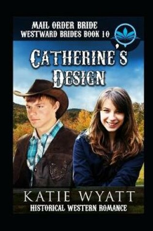 Cover of Mail Order Bride Catherine's Design