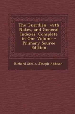 Cover of Guardian, with Notes, and General Indexes