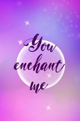 Book cover for You Enchant Me