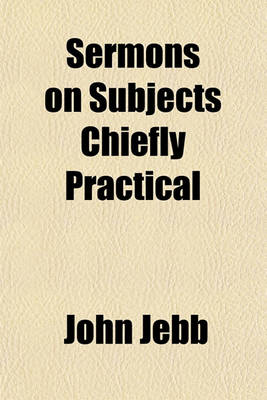 Book cover for Sermons on Subjects Chiefly Practical