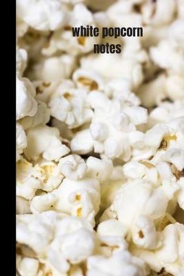 Book cover for white popcorn notes