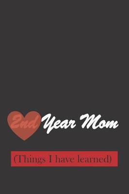 Book cover for 2nd Year Mom (Things I have learned)