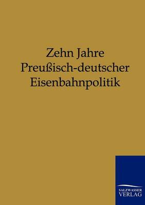 Book cover for Zehn Jahre Preußisch-deutscher Eisenbahnpolitik