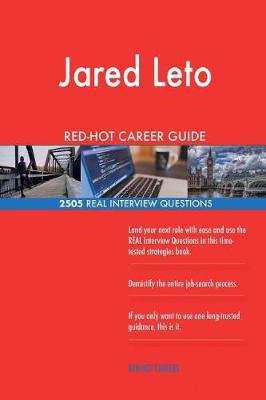 Book cover for Jared Leto RED-HOT Career Guide; 2505 REAL Interview Questions