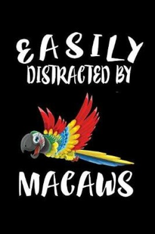 Cover of Easily Distracted By Macaws