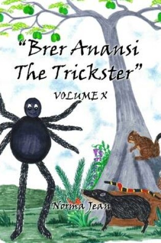 Cover of "Brer Anansi, The Trickster": Volume X