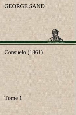 Cover of Consuelo, Tome 1 (1861)