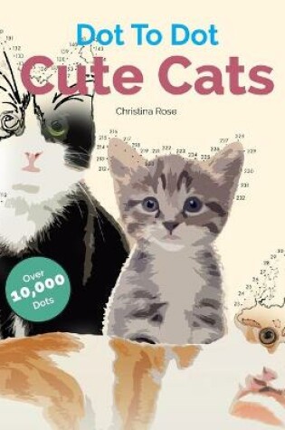 Cover of Dot To Dot Cute Cats