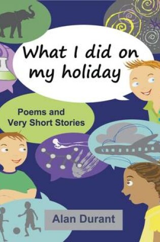 Cover of What I Did on My Holiday