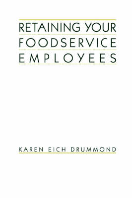 Book cover for Retaining Your Foodservice Employees