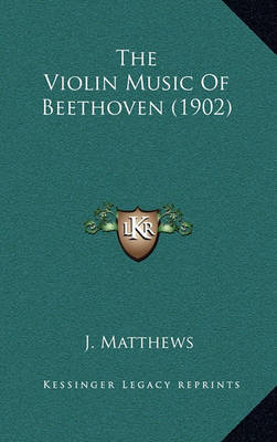 Book cover for The Violin Music of Beethoven (1902)