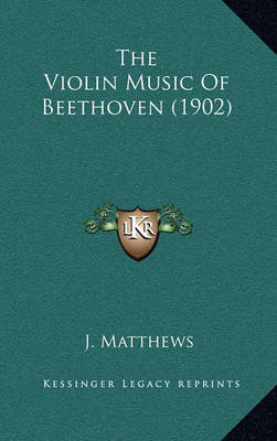 Cover of The Violin Music of Beethoven (1902)