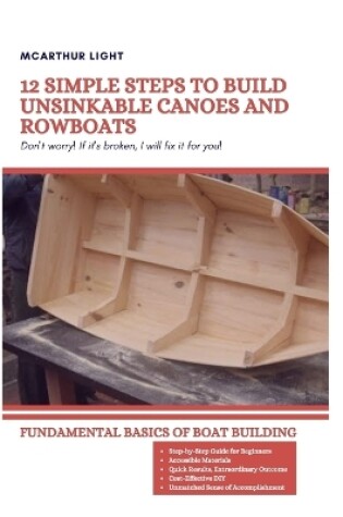 Cover of 12 Simple Steps to Build Unsinkable Canoes and Rowboats