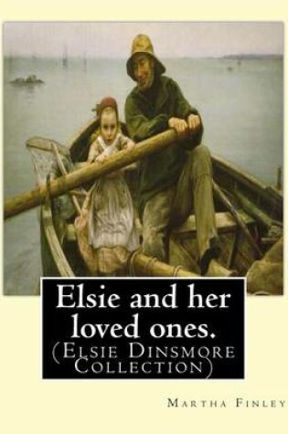 Cover of Elsie and her loved ones. By