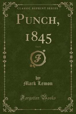 Book cover for Punch, 1845, Vol. 8 (Classic Reprint)