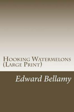 Cover of Hooking Watermelons (Large Print)