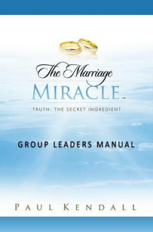 Cover of The Marriage Miracle Group Leaders Manual