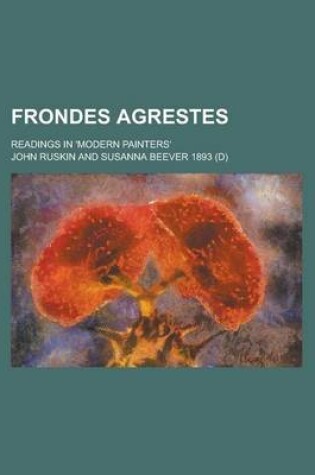 Cover of Frondes Agrestes; Readings in 'Modern Painters'