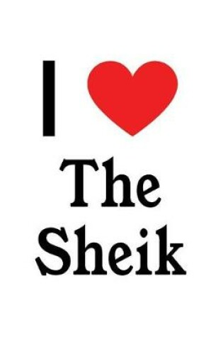 Cover of I Love the Sheik