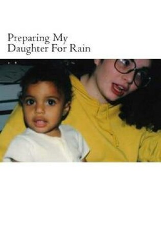 Cover of Preparing My Daughter For Rain