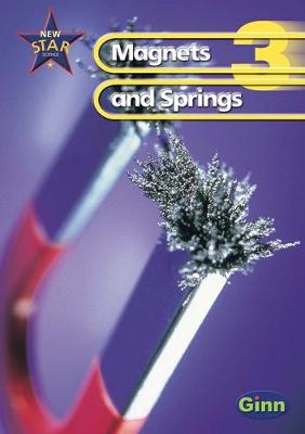 Cover of New Star Science  Yr3/P4: Magnets And Springs Pupil's Book