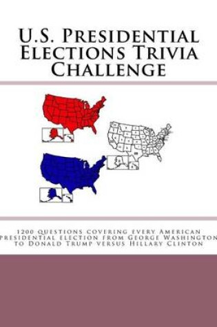 Cover of U.S. Presidential Elections Trivia Challenge