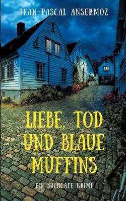 Book cover for Liebe, Tod und blaue Muffins