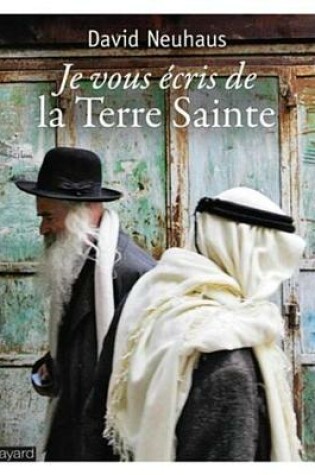 Cover of Je Vous Ecris Depuis La Terre Sainte