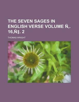 Book cover for The Seven Sages in English Verse Volume N . 16, N . 2