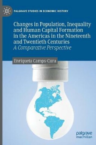 Cover of Changes in Population, Inequality and Human Capital Formation in the Americas in the Nineteenth and Twentieth Centuries