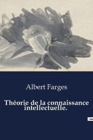 Cover of Th�orie de la connaissance intellectuelle.