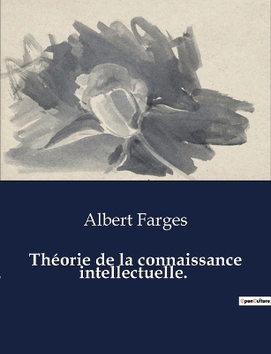 Book cover for Th�orie de la connaissance intellectuelle.