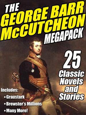 Book cover for The George Barr McCutcheon Megapack (R)