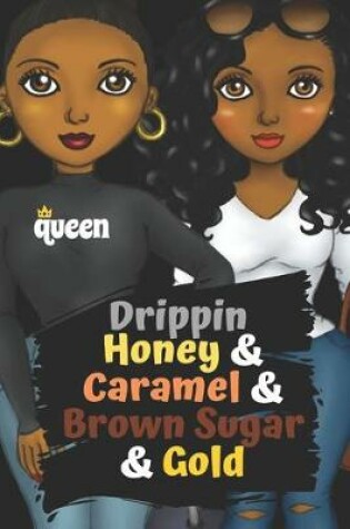 Cover of Drippin Honey & Caramel & Brown Sugar & Gold