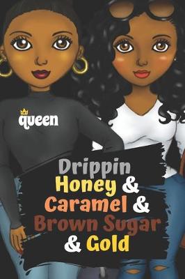 Book cover for Drippin Honey & Caramel & Brown Sugar & Gold