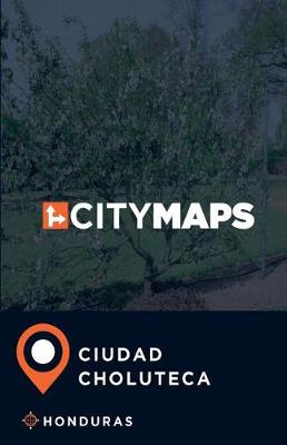 Book cover for City Maps Ciudad Choluteca Honduras