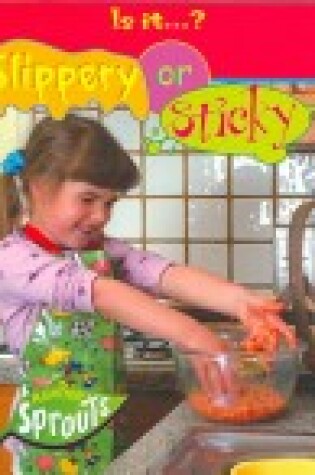 Cover of Slippery or Sticky?