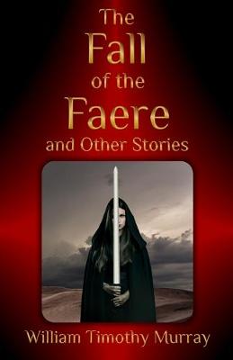Cover of The Fall of the Faere and Other Stories